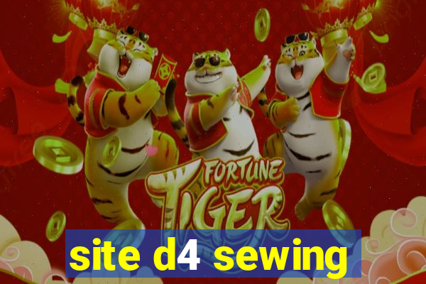 site d4 sewing